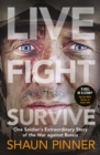 Live. Fight. Survive. : An ex-British soldier s account of courage, resistance and defiance fighting for Ukraine against Russia - eBook
