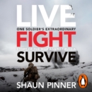 Live. Fight. Survive. : An ex-British soldier's account of courage, resistance and defiance fighting for Ukraine against Russia - eAudiobook