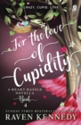 For the Love of Cupidity : The sizzling romance from the bestselling author of The Plated Prisoner series - Book