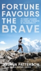 Fortune Favours the Brave : 76 Short Lessons on Finding Strength in Vulnerability - eBook