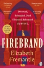 Firebrand : Previously published as Queen’s Gambit, now a major feature film starring Alicia Vikander and Jude Law - Book