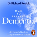 How to Prevent Dementia : An Expert's Guide to Long-Term Brain Health - eAudiobook