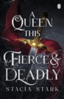 A Queen This Fierce and Deadly : (Kingdom of Lies, book 4) - Book