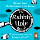 The Rabbit Hole Book : 99 adventures into the history of stuff - eAudiobook