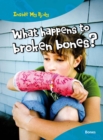 What Happens to Broken Bones? - eBook