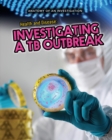 Health and Disease : Investigating a TB Outbreak - eBook
