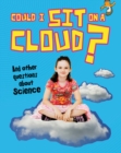 Could I Sit on a Cloud? : And other questions about Science - eBook