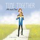 Time Together: Me and Dad - eBook