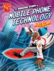 The Amazing Story of Mobile Phone Technology : Max Axiom STEM Adventures - eBook