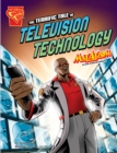 The Terrific Tale of Television Technology : Max Axiom STEM Adventures - eBook