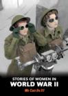 Stories of Women in World War II : We Can Do It! - eBook