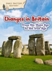 Changes in Britain from the Stone Age to the Iron Age - Book
