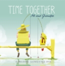 Time Together: Me and Grandpa - eBook