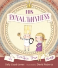 His Royal Tinyness : A Terrible True Story - Book
