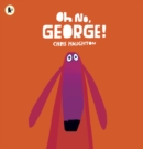Oh No, George! - Book