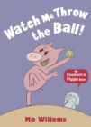Watch Me Throw the Ball! - Book