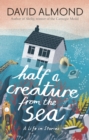 Half a Creature from the Sea : A Life in Stories - Book