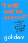 "I Will Not Be Erased": Our stories about growing up as people of colour - Book