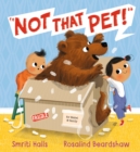Not That Pet! - Book