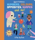 Numbers, Colours, Opposites, Shapes and Me! : A Pop-Up Book - Book