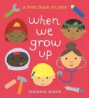 When We Grow Up: A First Book of Jobs - Book