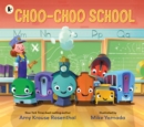Choo-Choo School : All Aboard for the First Day of School! - Book