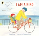I Am a Bird : A Story About Finding a Kindred Spirit Where You Least Expect It - Book