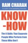 Know-How : The 8 Skills that Separate People who Perform From Those Who Don't - eBook