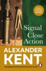 Signal Close Action : (The Richard Bolitho adventures: 14): a fast-paced, all-action adventure on the high seas from the master storyteller of the sea - eBook