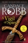 A Vigil of Spies : (The Owen Archer Mysteries: book X): another thrilling Medieval mystery from the bestselling Owen Archer series - eBook