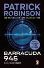 Barracuda 945 : a horribly compelling and devastatingly engrossing action thriller you won t be able to put down - eBook