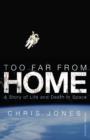 Too Far From Home : A Story of Life and Death in Space - eBook