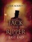 Jack The Ripper and the East End : Introduction by Peter Ackroyd - eBook