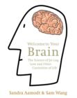 Welcome to Your Brain : The Science of Jet Lag, Love and Other Curiosities of Life - eBook