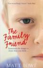 The Family Friend : Sometimes the danger is closer than you think - eBook