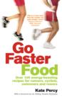 Go Faster Food : Over 100 energy-boosting recipes for runners, cyclists, swimmers and rowers - eBook