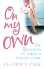 On My Own : The Liberation of Living Alone - eBook