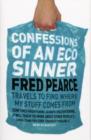 Confessions of an Eco Sinner : Travels to find where my stuff comes from - eBook