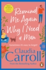 Remind Me Again Why I Need a Man : a light, funny and fantastic comedy from bestselling author Claudia Carroll - eBook