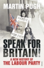 Speak for Britain! : A New History of the Labour Party - eBook