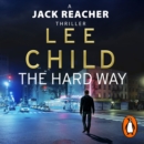 The Hard Way : (Jack Reacher 10) - eAudiobook