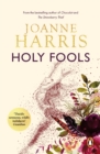 Holy Fools : a thrilling historical mystery from Joanne Harris, the bestselling author of Chocolat - eBook