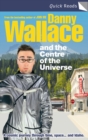 Danny Wallace and the Centre of the Universe - eBook
