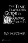 The Time Traveller's Guide to Medieval England Brain Shot - eBook
