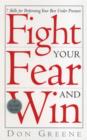 Fight Your Fear And Win : 7 Skills for performing your best under pressure - eBook
