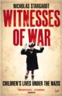 Witnesses Of War : Children's Lives Under the Nazis - eBook