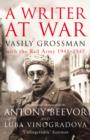 A Writer At War : Vasily Grossman with the Red Army 1941-1945 - eBook