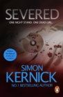 Severed : a race-against-time thriller from bestselling author Simon Kernick - eBook