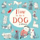 How to Be a Dog - eBook