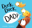 Duck, Duck, Dad? (PB) - Book